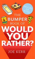 Bumper Book of Would You Rather? - Peste 350 de întrebări ipotetice hilare pentru orice persoană cu vârste cuprinse între 6 și 106 ani - Bumper Book of Would You Rather? - Over 350 hilarious hypothetical questions for anyone aged 6 to 106