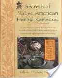 Secretele remediilor pe bază de plante ale nativilor americani: Un ghid cuprinzător al tradiției nativilor americani de utilizare a ierburilor și al conexiunii minte/corp/spirit - Secrets of Native American Herbal Remedies: A Comprehensive Guide to the Native American Tradition of Using Herbs and the Mind/Body/Spirit Connection