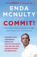 Implică-te! Fă-ți mintea și corpul mai puternice și deblochează-ți potențialul maxim - Commit!: Make Your Mind and Body Stronger and Unlock Your Full Potential