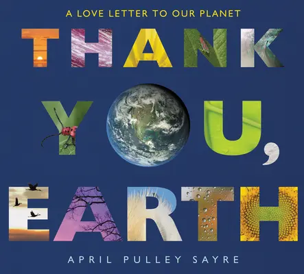 Mulțumesc, Pământ: O scrisoare de dragoste către planeta noastră - Thank You, Earth: A Love Letter to Our Planet