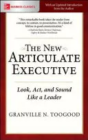 The New Articulate Executive: Arată, acționează și sună ca un lider - The New Articulate Executive: Look, Act and Sound Like a Leader