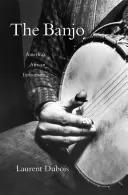 Banjo: Instrumentul african al Americii - The Banjo: America's African Instrument