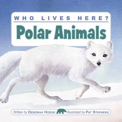 Cine trăiește aici? Animale polare - Who Lives Here? Polar Animals