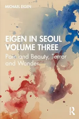 Eigen in Seoul Volumul trei: Durere și frumusețe, teroare și minune - Eigen in Seoul Volume Three: Pain and Beauty, Terror and Wonder