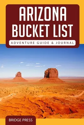 ﻿﻿Ghid și jurnal de aventură Arizona Bucket List - ﻿﻿Arizona Bucket List Adventure Guide & Journal