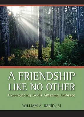 O prietenie ca nicio alta: Experimentând îmbrățișarea uimitoare a lui Dumnezeu - A Friendship Like No Other: Experiencing God's Amazing Embrace