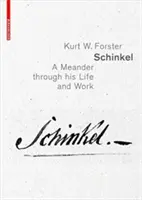 Schinkel - Un periplu prin viața și opera sa - Schinkel - A Meander through his Life and Work