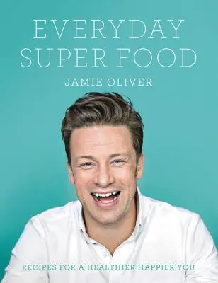 Super alimente de zi cu zi - Everyday Super Food