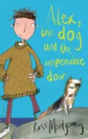 Alex, câinele și ușa care nu se poate deschide (Montgomery Ross (autor)) - Alex, the Dog and the Unopenable Door (Montgomery Ross (author))