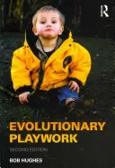 Lucrul ludic evolutiv: Practică analitică reflexivă - Evolutionary Playwork: Reflective Analytic Practice