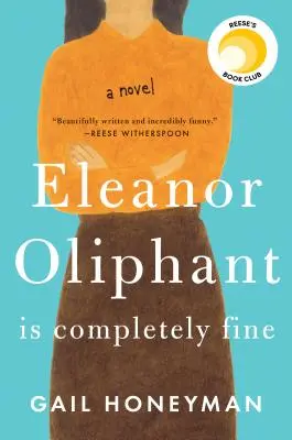 Eleanor Oliphant este foarte bine - Eleanor Oliphant Is Completely Fine