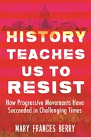 Istoria ne învață să rezistăm: Cum au reușit mișcările progresiste în vremuri dificile - History Teaches Us to Resist: How Progressive Movements Have Succeeded in Challenging Times