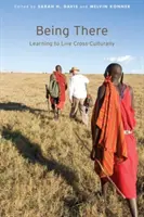 Fiind acolo: Learning to Live Cross-Culturally (Învățând să trăiești multicultural) - Being There: Learning to Live Cross-Culturally
