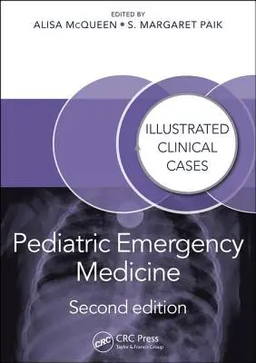 Medicina pediatrică de urgență: Cazuri clinice ilustrate, ediția a doua - Pediatric Emergency Medicine: Illustrated Clinical Cases, Second Edition