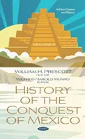 Istoria cuceririi Mexicului. Volumul 4 - Volumul 4 - History of the Conquest of Mexico. Volume 4 - Volume 4
