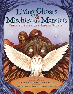 Fantome vii și monștri răutăcioși: Povești înfricoșătoare cu indieni americani - Living Ghosts and Mischievous Monsters: Chilling American Indian Stories