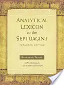 Lexicon analitic pentru Septuaginta: ediție extinsă - Analytical Lexicon to the Septuagint: Expanded Edition
