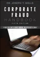 Manual de fraudă corporativă: Prevenire și detectare - Corporate Fraud Handbook: Prevention and Detection