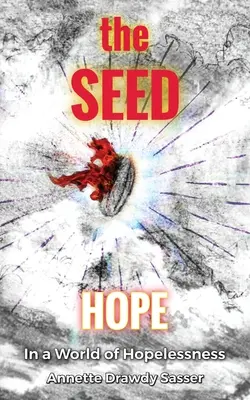 SEED: Speranță într-o lume a lipsei de speranță - The SEED: Hope In A World Of Hopelessness