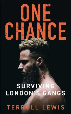 O șansă: Supraviețuind bandelor din Londra - One Chance: Surviving London's Gangs