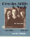 Crosby, Stills & Nash: Biografia - Crosby, Stills & Nash: The Biography