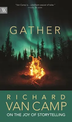 Gather: Richard Van Camp despre bucuria de a spune povești - Gather: Richard Van Camp on the Joy of Storytelling
