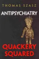 Antipsihiatrie: Quackery Squared - Antipsychiatry: Quackery Squared