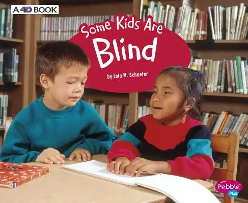 Unii copii sunt orbi: O carte 4D - Some Kids Are Blind: A 4D Book