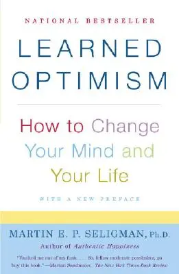 Optimismul învățat: Cum să-ți schimbi mintea și viața - Learned Optimism: How to Change Your Mind and Your Life