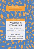 Economia bunăstării: Abordarea capacităților pentru prosperitate - Wellbeing Economics: The Capabilities Approach to Prosperity