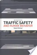 Siguranța în trafic și comportamentul uman: Ediția a doua - Traffic Safety and Human Behavior: Second Edition