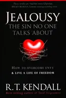 Gelozia - Păcatul despre care nimeni nu vorbește: Cum să depășești invidia și să trăiești o viață de libertate - Jealousy--The Sin No One Talks about: How to Overcome Envy and Live a Life of Freedom