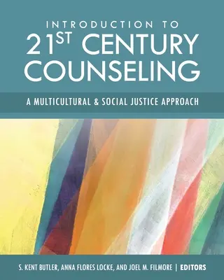 Introducere în consilierea secolului XXI: A Multicultural and Social Justice Approach - Introduction to 21st Century Counseling: A Multicultural and Social Justice Approach
