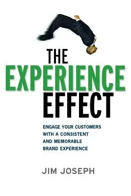 Efectul experienței: Implică-ți clienții cu o experiență de brand consecventă și memorabilă - The Experience Effect: Engage Your Customers with a Consistent and Memorable Brand Experience
