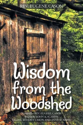 Înțelepciune din pădure - Wisdom from the Woodshed