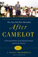 După Camelot: A Personal History of the Kennedy Family 1968 to the Present - After Camelot: A Personal History of the Kennedy Family 1968 to the Present