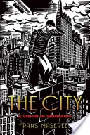Orașul: O viziune în xilogravuri - The City: A Vision in Woodcuts