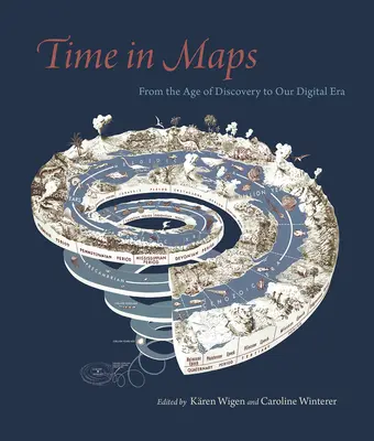 Timpul în hărți: De la epoca descoperirilor la era noastră digitală - Time in Maps: From the Age of Discovery to Our Digital Era