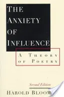 The Anxiety of Influence: O teorie a poeziei, ediția a 2-a - The Anxiety of Influence: A Theory of Poetry, 2nd Edition