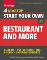 Începeți-vă propriul restaurant și multe altele: Pizzerie, cafenea, Deli, brutărie, afaceri de catering - Start Your Own Restaurant and More: Pizzeria, Coffeehouse, Deli, Bakery, Catering Business