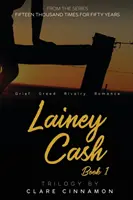 Lainey Cash, prima carte: Din seria Cincisprezece mii de ori pentru cincizeci de ani - Lainey Cash, Book One: From the Fifteen Thousand Times for Fifty Years series