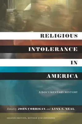 Intoleranța religioasă în America, ediția a doua: O istorie documentară - Religious Intolerance in America, Second Edition: A Documentary History