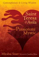 Sfânta Tereza de Avila: Mistica pasionată - Saint Teresa of Avila: Passionate Mystic