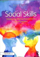 Competențe sociale: Dezvoltarea unei comunicări interpersonale eficiente - Social Skills: Developing Effective Interpersonal Communication
