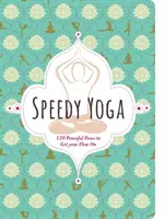 Yoga rapidă - Speedy Yoga