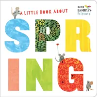O cărticică despre primăvară (Prietenii lui Leo Lionni) - A Little Book about Spring (Leo Lionni's Friends)