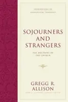 Străini și călători: Doctrina Bisericii - Sojourners and Strangers: The Doctrine of the Church