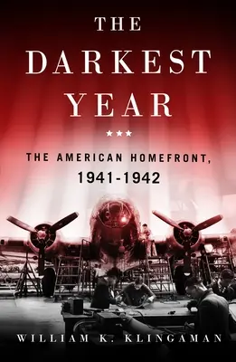 Cel mai întunecat an: The American Home Front 1941-1942 - The Darkest Year: The American Home Front 1941-1942