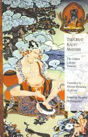 Marii maeștri Kagyu: Tezaurul Liniei de Aur - The Great Kagyu Masters: The Golden Lineage Treasury