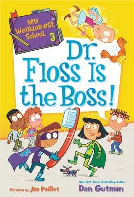 Școala mea cea mai ciudată: Dr. Floss este șeful! - My Weirder-est School: Dr. Floss Is the Boss!